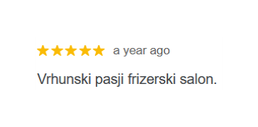 Mnenje: "Vrhunski pasji frizerski salon." - Robert A.