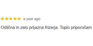 Mnenje: "Odlična in zelo prijazna frizerja. Toplo priporočam" - Matej J.